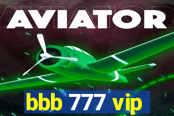 bbb 777 vip